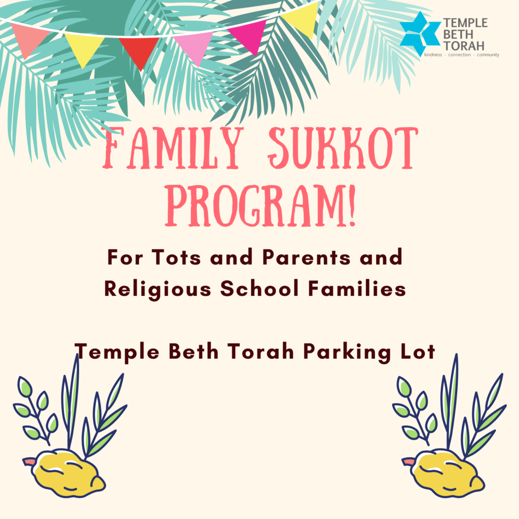 Family Sukkot Program Temple Beth Torah Conservative Synagogue in